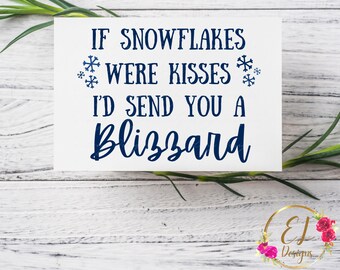 Winter SVG | If Snowflakes Were Kisses I'd Send You A Blizzard SVG | Long Distance Relationship Gift | Snowflakes SVG | Funny Winter Sign