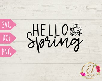 Hello Spring SVG | Spring Svg Cut File | Flower Svg | Spring PNG
