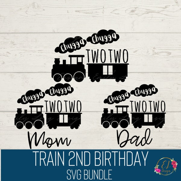 Chugga Chugga Two Two SVG Bundle | 2nd Birthday SVG | Family Birthday Shirts Svg | Train Birthday | Mom of the Birthday Boy SVG