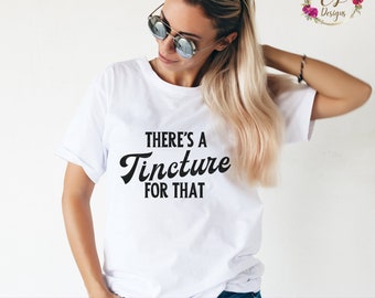 There’s an Tincture for That SVG | Homesteader svg | Homesteading SVG | Forager Svg | Homestead Png | Foraging Svg  | Tincture Svg