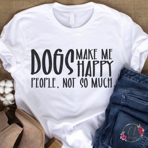 Amante de los perros Svg / Regalo del dueño del perro / Los perros me hacen gente feliz, no tanto Svg / Divertido perro mamá Svg / Persona del perro svg / Regalo para la mamá del perro