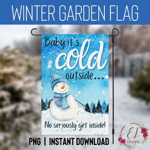 Winter Garden PNG | Baby its Cold Outside Garden Flag Template | 12x18 Garden Flag Sublimation Design | Funny Winter Flag Png | Snowman Png