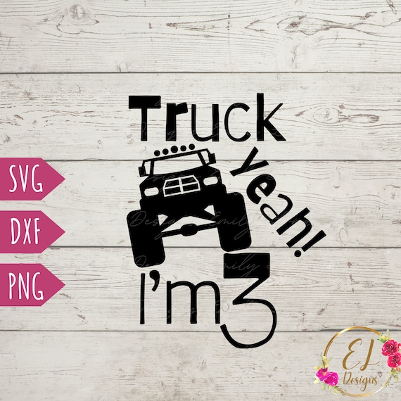 3rd Birthday Svg Truck Yeah I M 3 Svg Third Birthday Etsy