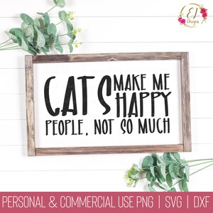 Katzenliebhaber Svg | Katzenbesitzer Geschenk | Katzen machen mich glückliche Menschen, nicht so viel Svg | Lustige Katze Mama Svg | Katzensvg | Geschenk für Katzenliebhaber