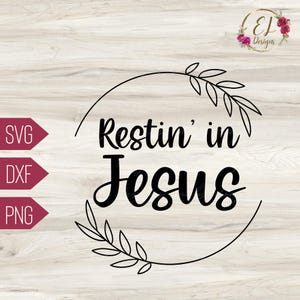 May include: Black and white digital design featuring a wreath with leaves and the text "Restin' in Jesus".