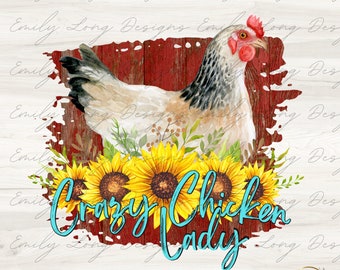 Op de afbeelding: Een digitale illustratie van een witte kip met een rode kam en rode keellapjes, die voor een rode schuur staat. De kip is omringd door zonnebloemen en groene bladeren. De tekst "Crazy Chicken Lady" is in blauwe letters onder de kip geschreven.