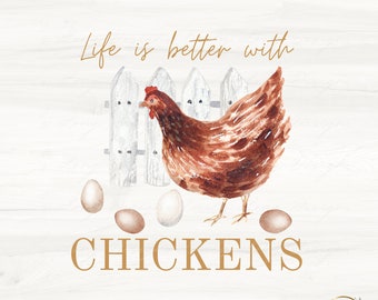Chicken PNG for Sublimation | Life is Better with Chickens Png File | Chicken Lover Png | Gift for Chicken Lover | Crazy Chicken Lady Shirt
