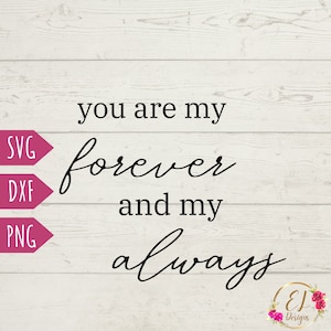 You are my Forever Svg | You are my forever and my always Svg | Master Bedroom Decor | Always and Forever Svg | Couples Svg