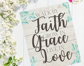 Faith Printable | Walk by Faith Grow in Grace Live in Love | Inspirational Quote | Christian Wall Art