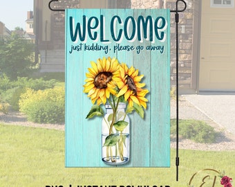 Op de afbeelding: Een tealblauwe houten achtergrond met een witte glazen pot gevuld met twee gele zonnebloemen. De tekst "Welcome just kidding, please go away" is in wit op de achtergrond geschreven.