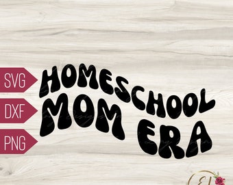 Homeschool Mom Era SVG | Homeschool SVG | Homeschool Mom Shirt Svg | Homeschool Shirt for Mom | Gift for Homeschool Mom | Retro Mom Svg