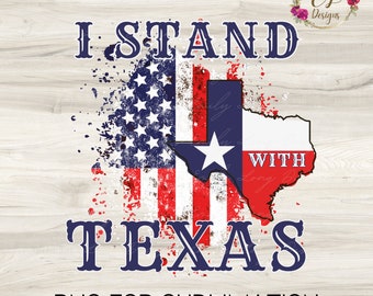 Ich stehe mit Texas Png | Texas T-Shirt | Vereint Wir Stehen Png | Vaterländischer Png | Amerikanische Flagge Png für Sublimation | Texas DTF