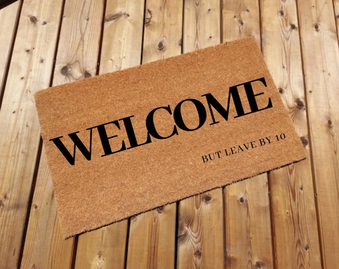 Be Our Guest But Please Leave By 10, Door Mat, Funny Doormat, Wedding Gift, Housewarming gift, Home Doormat, Welcome Mat, Closing Gift