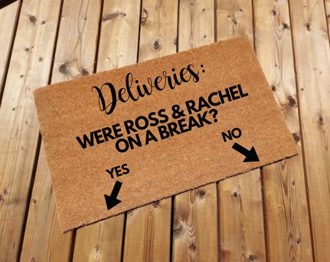 Were Ross and Rachel on a Break? Doormat, Ross and Rachel Doormat, Funny Doormat, Funny Door Mat, Birthday Gift, Housewarming Gift, Welcome