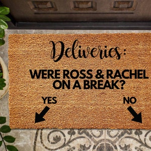 Were Ross and Rachel on a Break Funny Doormat, Personalized Doormat, Porch Decor, Custom Doormat, Funny Doormat, Welcome Mat, Front Doormat