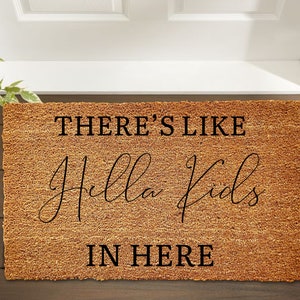There&#39;s Like Hella Kids In Here Doormat, Funny Doormat, Funny Welcome Mat, Front Door Mat, Custom Doormat, Cute Door Mat, Funny Door Mat