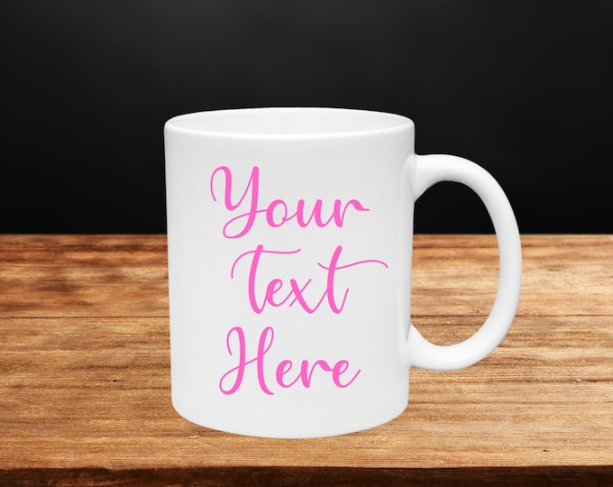 Custom Coffee Mug, Personalized Coffee Cup, Gift For Her, Mother's Day Mug, Custom Mug for Her, Gift Ideas, Custom Tea Mug, Hot Chocolate