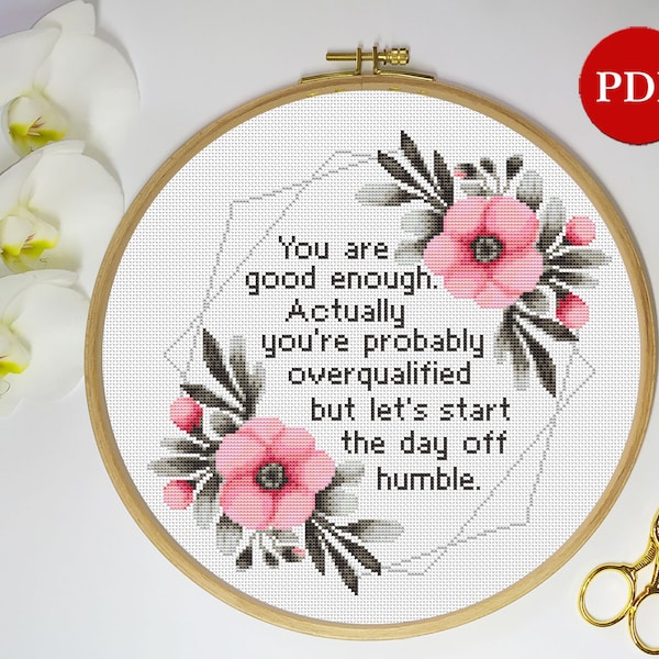 You Are Good Enough Embroidery Cross Stitch Pattern, Funny sassy Floral Wreath Cross Stitch, Subversive PDF Pattern file, Digital