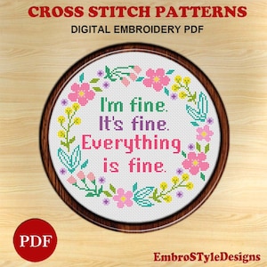 I&#39;m Fine It&#39;s fine, Everything is Fine Embroidery Cross Stitch Pattern, Floral Wreath Cross Stitch Pattern, PDF Pattern, Digital download