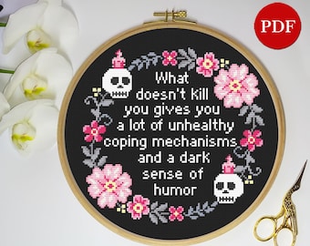 What doesn't kill you, Floral Sarcastic Cross Stitch Pattern: Subversive Home Decor (PDF Pattern)