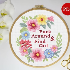 F*ck Around And Find Out Embroidery Cross Stitch Pattern, Rude sassy Floral Wreath Cross Stitch, Subversive PDF Pattern file, Digital