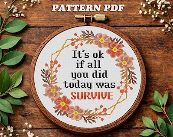 Inspirational Survive It's ok Floral Cross Stitch Pattern, Mental Health Motivational Quote (PDF Pattern)