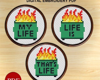 3 pcs Dumpster Fire Embroidery Cross Stitch Pattern, Life is That's Life Dumpster Fire Cross Stitch 5 PDF Patterns, Digital download
