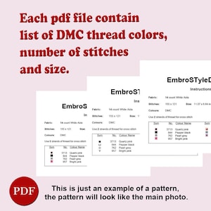 May include: A digital PDF cross-stitch pattern example with instructions. The document includes a list of DMC thread colors, stitch counts, and size details. The text reads "Each pdf file contain list of DMC thread colors, number of stitches and size."