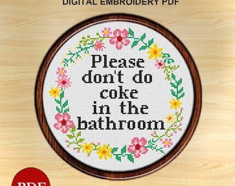 Please don&#39;t do coke in the bathroom Embroidery Cross Stitch Pattern, Floral Wreath Cross Stitch Pattern, PDF Pattern, Digital download