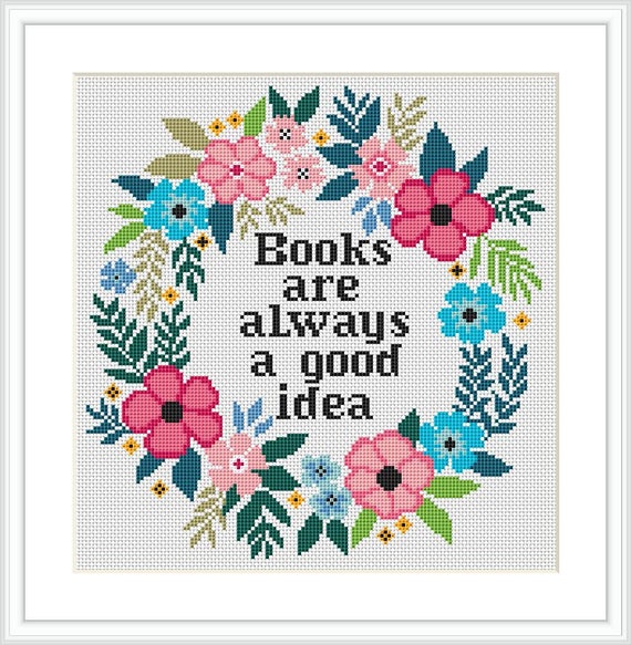 Books Are Always a Good Idea Cross Stitch Pattern, Counted Cross