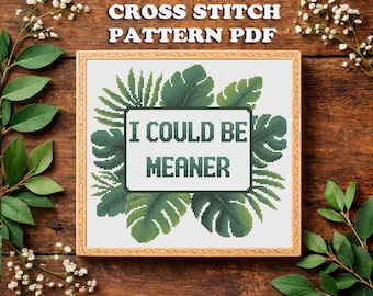 I Could Be Meaner Sarcastic Quote Cross Stitch Pattern, Funny Floral Wreath (PDF Pattern)