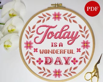 Today Is A Nice Day Cross Stitch Pattern, Floral  Motivational Quote Embroidery Chart (PDF download )