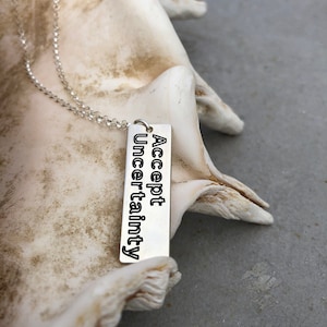 Awareness jewelry statement quote necklace unique necklaces Inspiration silver necklace Motivation jewelry Spacial gift Accept Uncertainty