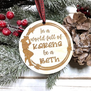In a World of Karen&#39;s be a Beth TV Show Wood Laser Holiday Christmas Tree Ornament