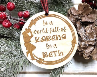 In a World of Karen's be a Beth TV Show Wood Laser Holiday Christmas Tree Ornament