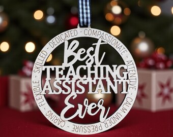 Best Teaching Assistant Ever Christmas Ornament Wood Laser Cut Gift Decor