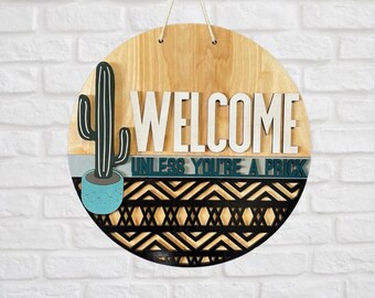Welcome Unless You're A Prick | Home Decor | Multiple Sizes Available | Completed Sign and DIY Kit Options