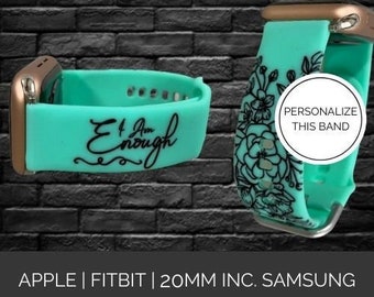 I am Enough Custom Watch Band for Apple® Watch| All Series | All Sizes | Samsung® 20mm | Fitbit® Versa 1 and 2 | Engrave| Inspirational