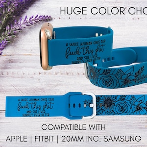A Wise Woman Once Said F this S Band for Apple® Watch| All Series | All Sizes | Samsung® 20mm | Fitbit® Versa 1 and 2 | Inspirational