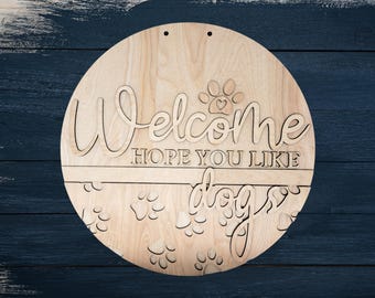 Welcome Hope You Like Dogs Sign DIY Kit | Activity Sign | Multiple Sizes Available