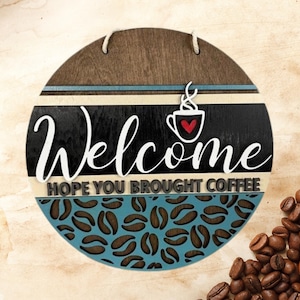 Welcome Hope You Brought Coffee Door Sign | Home Decor | Multiple Sizes Available | Completed Sign and DIY Kit Options