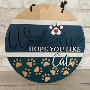 Welcome Hope You Like Cats Hanging Sign | Home Decor | Multiple Sizes Available | Completed Sign and DIY Kit Options