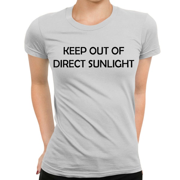 Keep Out of Direct Sunlight Funny Geek Women's T-Shirt | Screen Printed