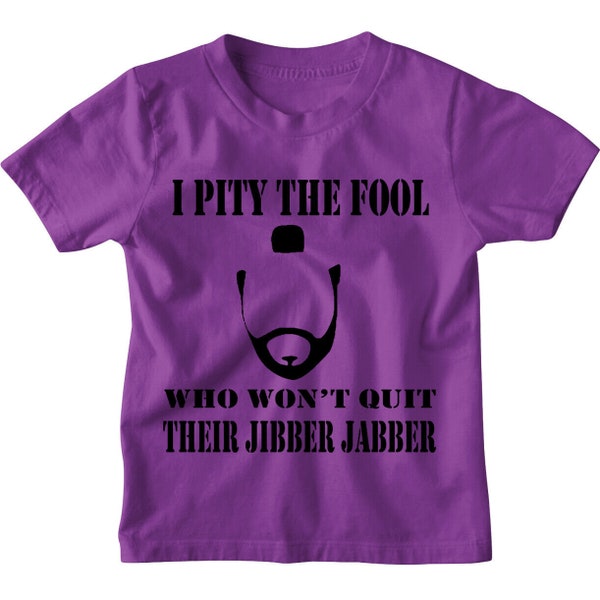 Ik heb medelijden met The Fool Jibber Jabber Mr T Kids Boys Girls T-Shirt | Zeefdruk