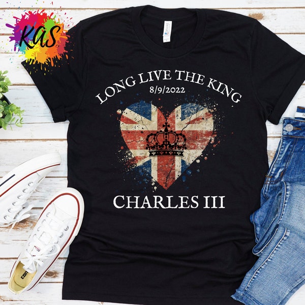 KING CHARLES III T-Shirts, Long Live The King T-Shirt, Great Britain's King Tee, United Kingdom's King Tees, British Isles Kings Shirts