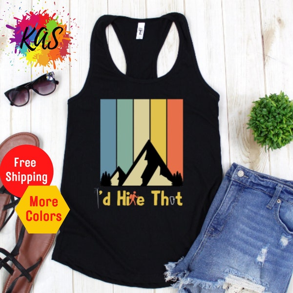 Hiking Tank Top, I'D HIKE THAT Women's Tank Top, Hiking Walking Tee, Backpacking Adventure Shirts, Wanderlust Forest Tee, Outdoors Walk Tops