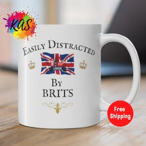 BRITISH Lovers Gag Gift Mug Funny British Present UK BFF Gift Teacup Great Britain Cup United Kingdom Coffee Cup Easily Distracted By Brits