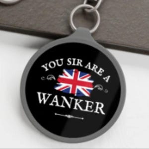 BRITISH UK Wanker Keyring Present Keychain Tag United Kingdom Gag Gift Key Fob Union Jack Great Britain Gift Keyring You Sir Are a Wanker