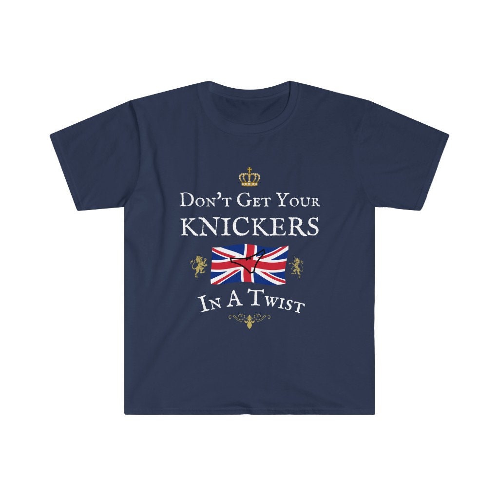 British DON'T Get Your KNICKERS in a TWIST Unisex Tshirt Etsy