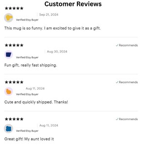 May include: A digital display of Customer Reviews featuring four five-star ratings from verified Etsy buyers. The text includes comments such as This mug is so funny, Fun gift, really fast shipping, Cute and quickly shipped, and Great gift! My aunt loved it.